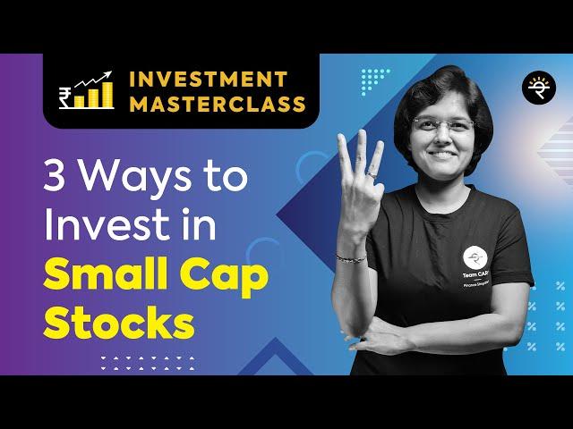 3 Ways to Invest in Small Cap Stocks | Investment Masterclass