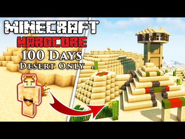 I Survived 100 Days IN A DESERT ONLY WORLD in Minecraft Hardcore!