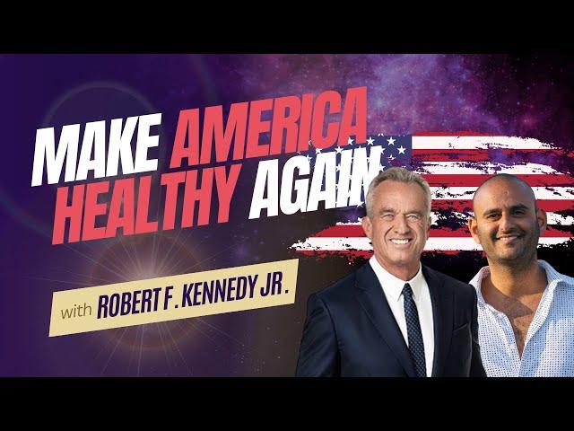 Make America Healthy Again | With Robert F. Kennedy Jr.