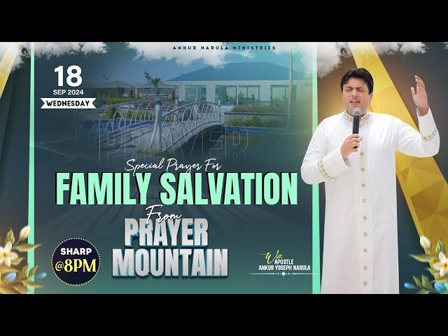 LIVE SPECIAL PRAYER FOR FAMILY SALVATION FROM PRAYER MOUNTAIN (18-09-2024) ANKUR NARULA MINISTRIES