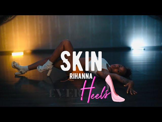 Sexy Beginner #heelschoreo to “Skin” x Rihanna  by @Sacredalchemistt