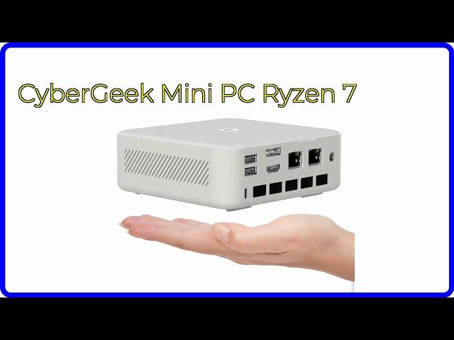 REVIEW (2025): CyberGeek Mini PC Ryzen 7. ESSENTIAL details.