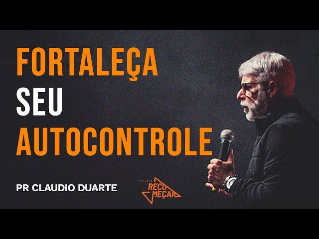 Pr Claudio Duarte | FORTALEÇA SEU AUTOCONTROLE