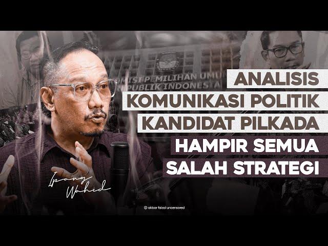 ANALISIS KOMUNIKASI POLITIK KANDIDAT PILKADA. HAMPIR SEMUA SALAH STRATEGI