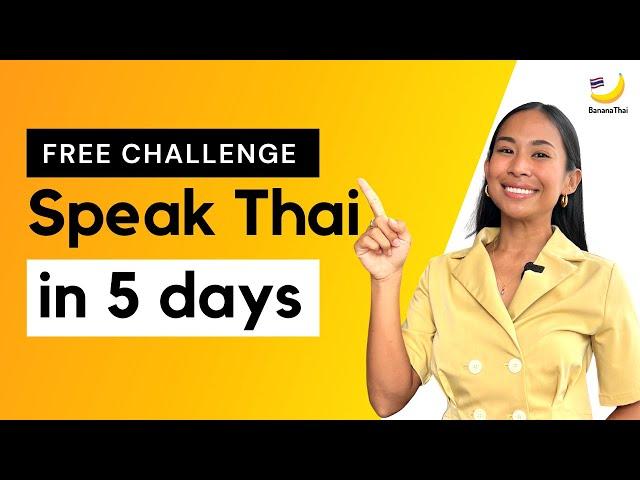 Join 5-day Easy Thai Challenge to start speaking Thai today