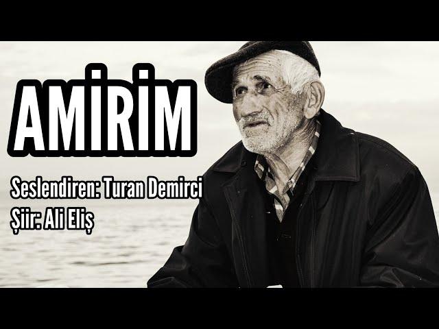 AMİRİM - Seslendiren: Turan Demirci - Şiir: Ali Eliş - Müzik: Niyazi Bahşi