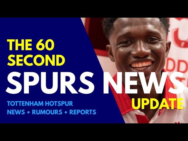 THE 60 SECOND SPURS NEWS UPDATE: Interest in Lamine Camara, £138M Double Swoop for Palace Duo, Son