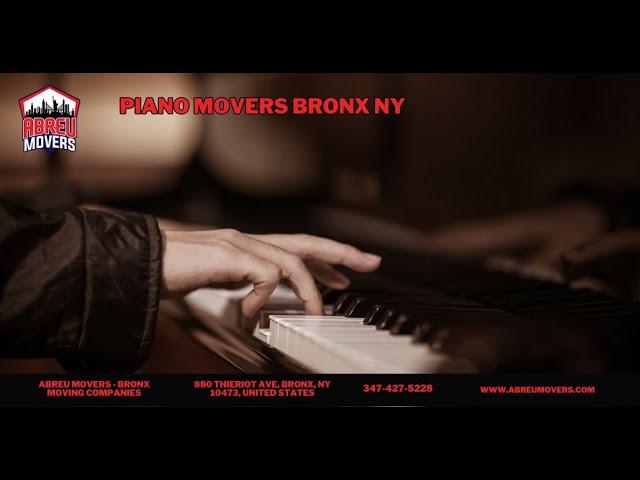 Piano Movers Bronx NY | Abreu Movers - Bronx Moving Companies