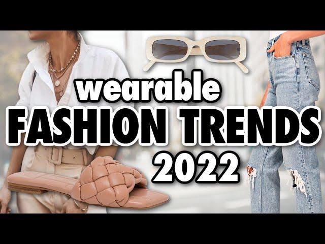 12 Best Fashion Trends to ACTUALLY WEAR in 2022!