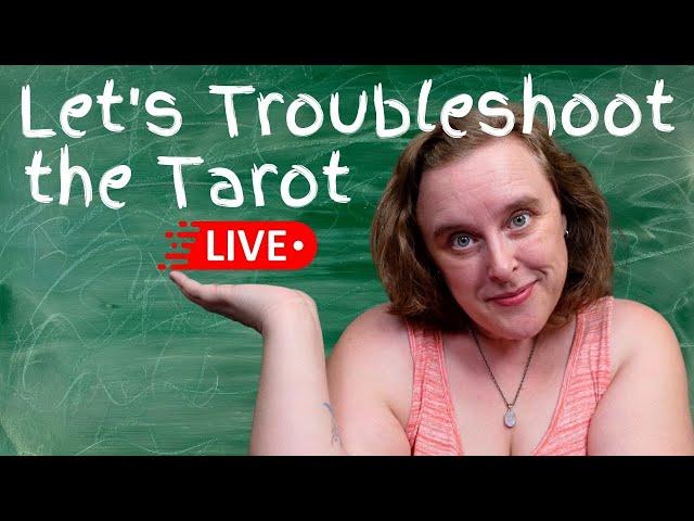 TROUBLESHOOTING THE TAROT - Live Q&A to help you Learn To Read Tarot