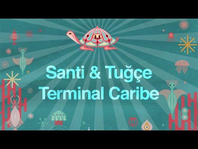 Santi & Tuğçe - Terminal Caribe