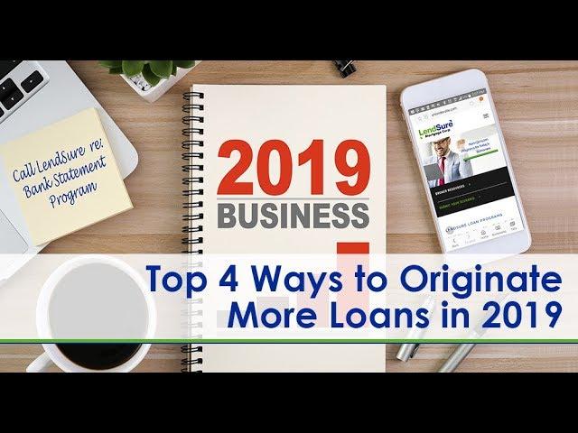 Top 4 Ways to Originate More Loans in 2019