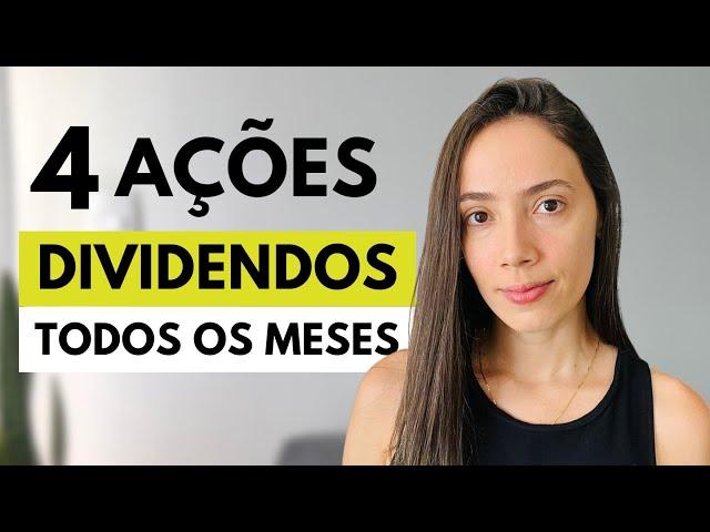 4 AÇÕES PRA RECEBER DIVIDENDOS MENSAIS