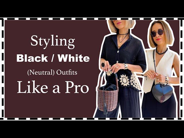 Summer Sophistication: The Art of Styling Black/White NEUTRAL Outfits Like a Pro