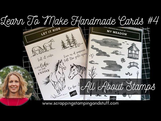 Learn To Make Handmade Cards #4 - All About Stamps, Tips & Tricks For Using Stamps