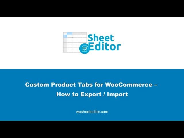 Custom Product Tabs for WooCommerce – How to Export / Import