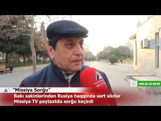  Bakı sakinlərindən Rusiya haqqında sərt sözlər - Missiya TV paytaxtda sorğu keçirdi