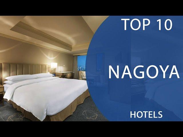 Top 10 Best Hotels to Visit in Nagoya | Japan - English