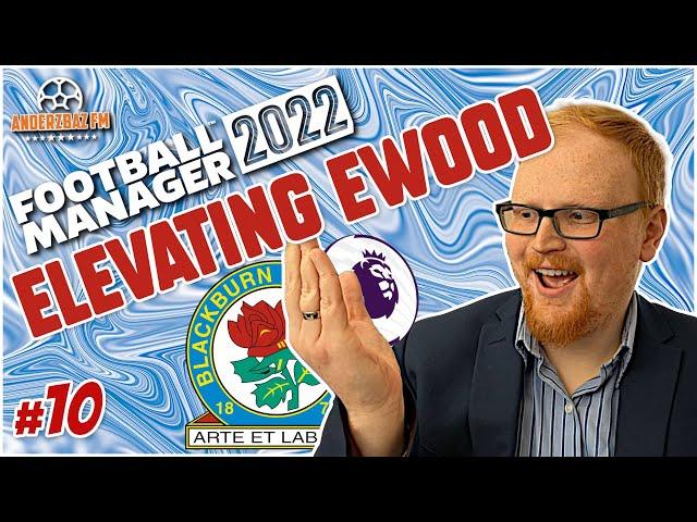 FM22 Blackburn Rovers | Elevating Ewood #10 | Football Manager 2022 Let's Play