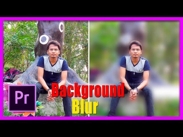 Premiere Pro Tutorial: How to Make Background Blur Effects!!