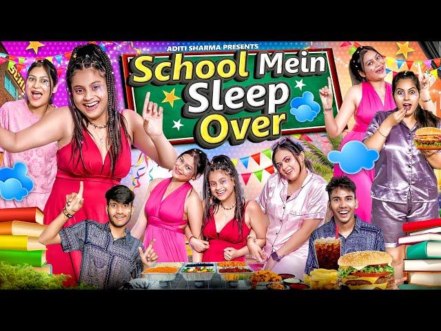 School Mein Sleep Over || Aditi Sharma