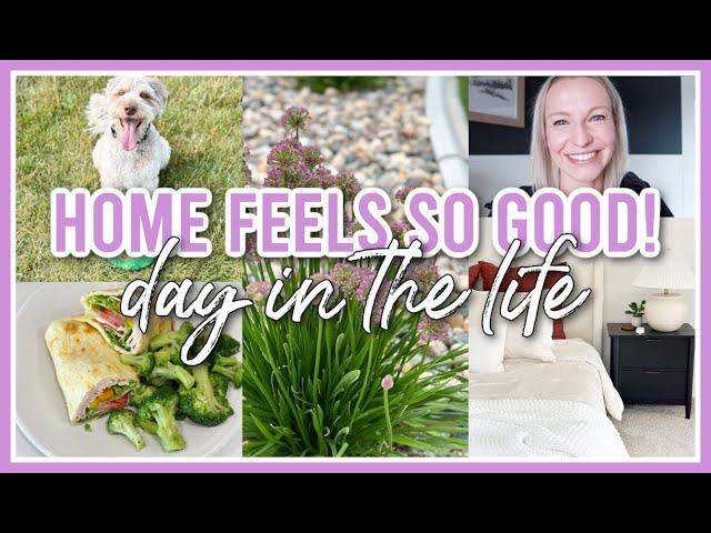 HOME FEELS SO GOOD! | DAY IN THE LIFE 2024