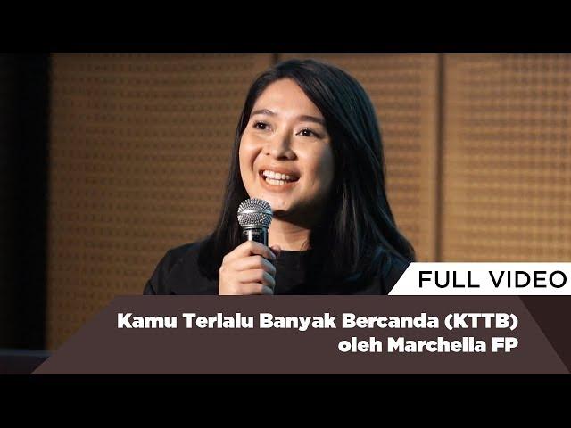 Kamu Terlalu Banyak Bercanda (KTTB) oleh Marchella FP