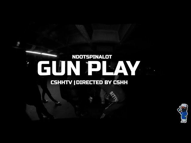 NdotSpinalot - "GUN PLAY" | CSHHTV Freestyle