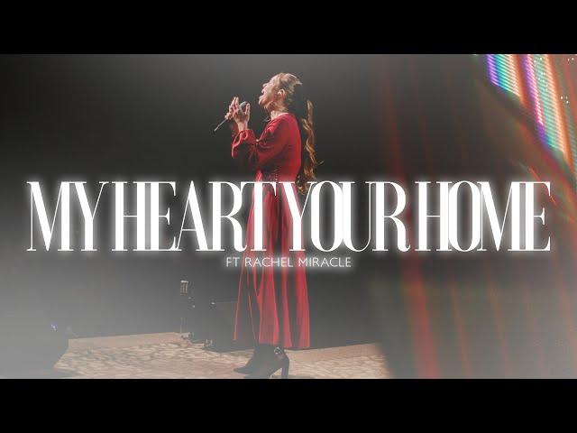 My Heart Your Home | ft Rachel Miracle