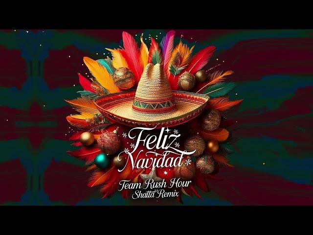 Feliz Navidad (Team Rush Hour Shatta Remix)