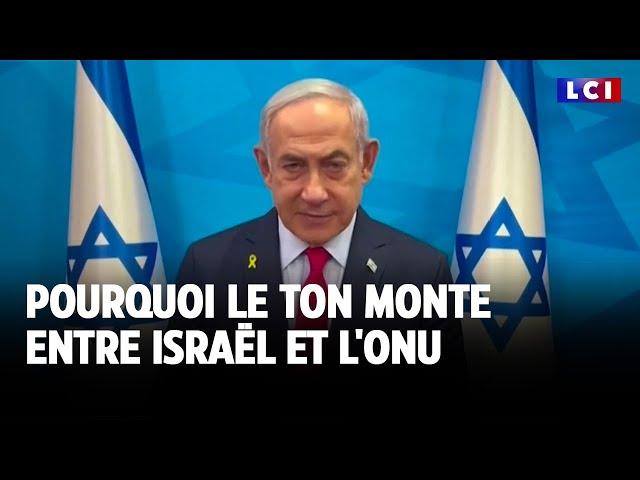 Pourquoi le ton monte entre Israël et l'ONU