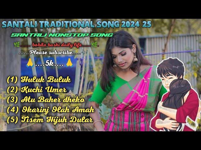 santali traditional song 2024/25 nonstop collection song ,@babitabaski-l8h 