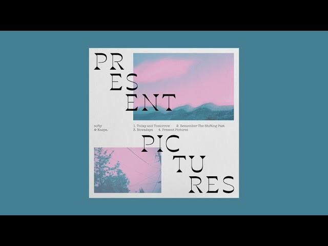 softy & Kaspa. - Present Pictures [Full EP]