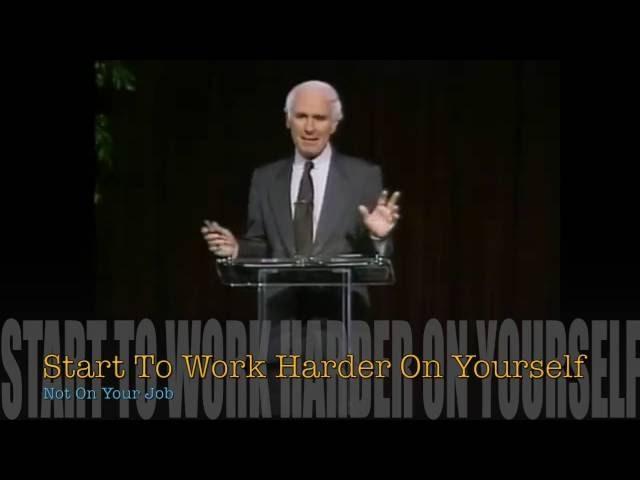 Jim Rohn_Work Harder On Yourself Not On Your Job