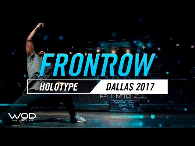 HOLOTYPE | FrontRow | World of Dance Dallas 2017 | #WODDALLAS17