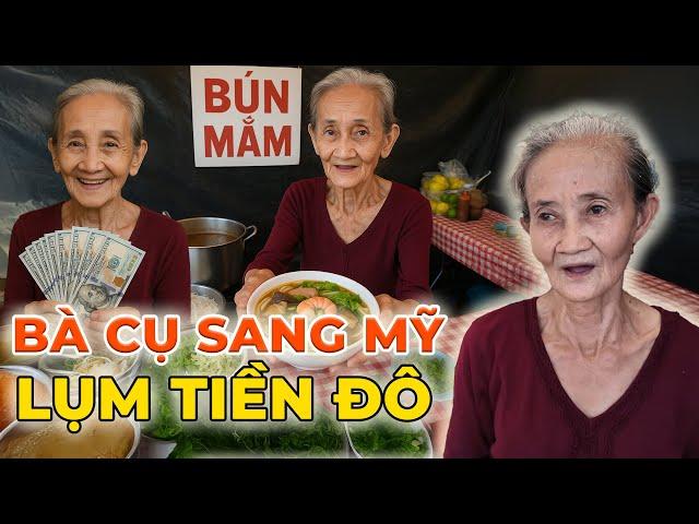 Bà cụ 70 tuổi XUẤT NGOẠI đi Mỹ bán BÚN MẮM khu CHỢ ĐÊM NGƯỜI VIỆT kiếm tiền đô về Việt Nam