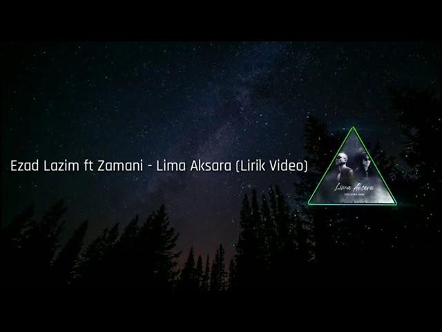 EZAD LAZIM & ZAMANI - LIMA AKSARA ( LIRIK )