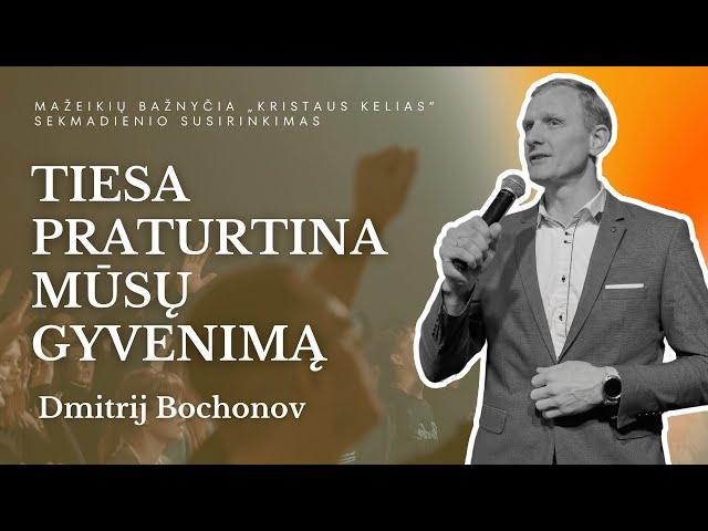 Dmitrij - Tiesa praturtina mūsų gyvenimą @ 2024-11-17