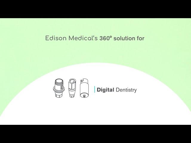 Edison Medical's 360° Solution for CAD/CAM Dentistry