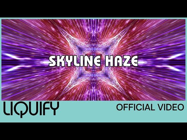 Liquify - Skyline Haze (Official Video)(Trip Visuals)