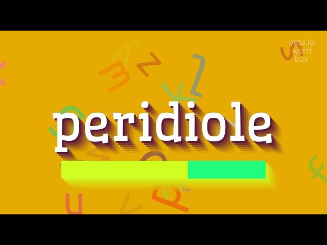 How to say "peridiole"! (High Quality Voices)