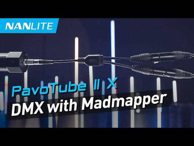 PavoTube II X DMX Control Tutorial with Madmapper | NANLITE