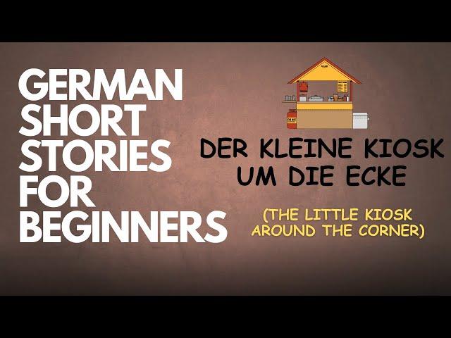 German Short Stories for Beginners | A1-A2 | 'Der kleine Kiosk um die Ecke' #german #germanstory