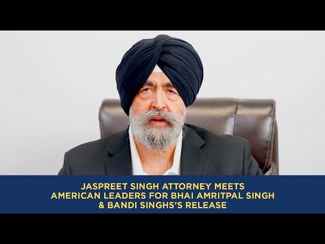 Jaspreet Singh Attorney Meets American Leaders for Bhai Amritpal Singh & Bandi Singhs's Release