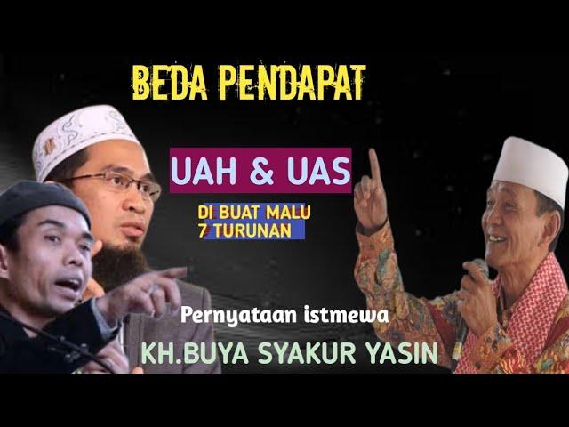 Beda pendapat; UAH & UAS dibuat malu tujuh turunan oleh pernyataan KH.BUYA SYAKUR YASIN