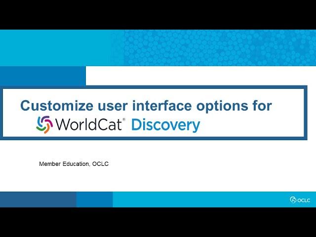 Customize the user interface options for WorldCat Discovery