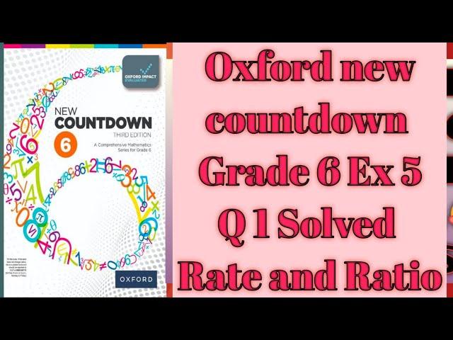 Rate and ratio||Ex 5 Q 1 Solved|| Oxford new countdown Grade 6 Chapter 5