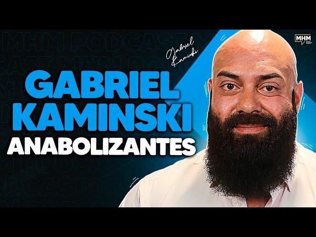 TUDO SOBRE ESTERÓIDES ANABOLIZANTES (com GABRIEL KAMINSKI) | PODCAST do MHM