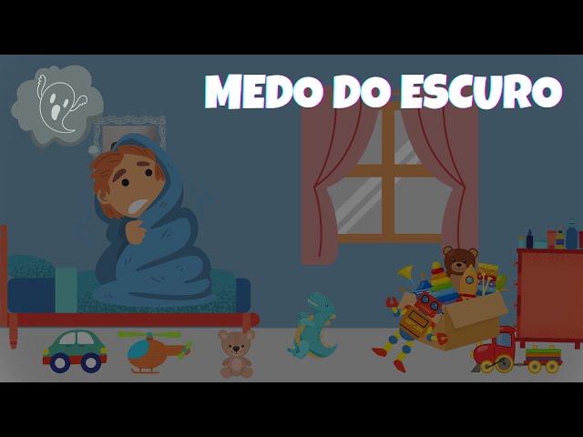 MEDO DO ESCURO [História Infantil]