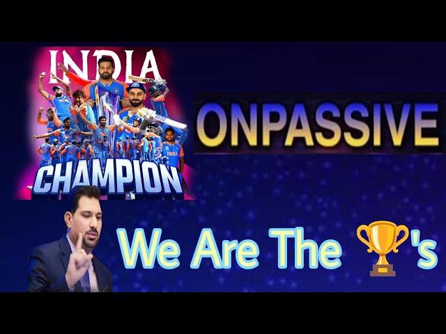#ONPASSIVE II WE ARE THE CHAMPIONS II #sapnagupta